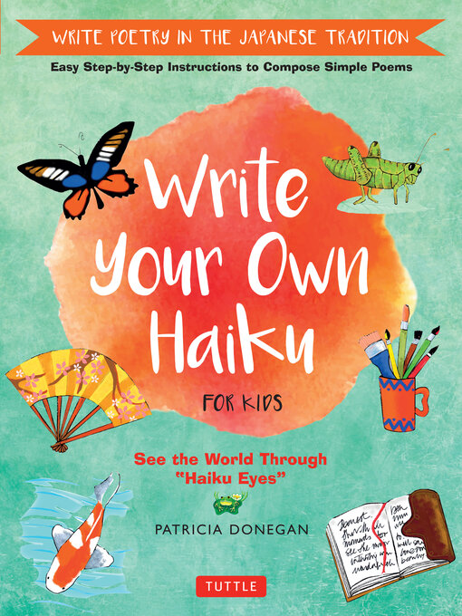 Title details for Write Your Own Haiku for Kids by Patricia Donegan - Available